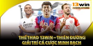 Tổng quan sảnh thể thao 13Win nổi tiếng