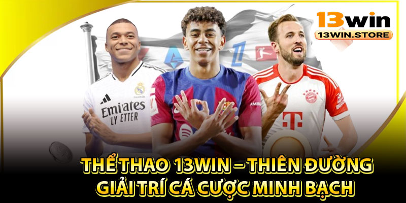 Tổng quan sảnh thể thao 13Win nổi tiếng